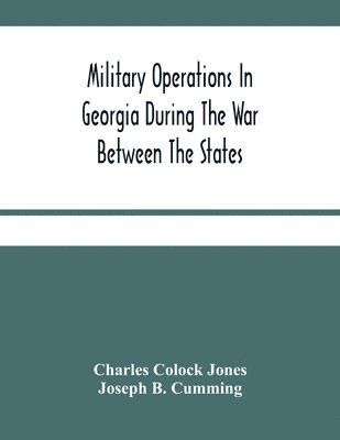 Military Operations In Georgia During The War Between The States 1