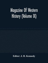 bokomslag Magazine Of Western History (Volume IX)