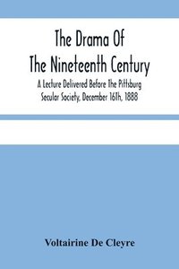 bokomslag The Drama Of The Nineteenth Century
