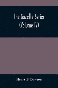 bokomslag Gazette Series (Volume Iv)