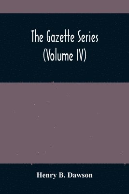Gazette Series (Volume Iv) 1