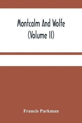 bokomslag Montcalm And Wolfe (Volume Ii)