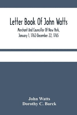 John Watts - Letter Book Of John Watts, Häftad
