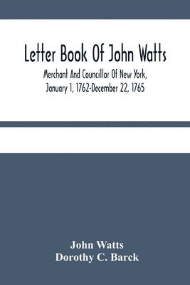 Letter Book Of John Watts 1