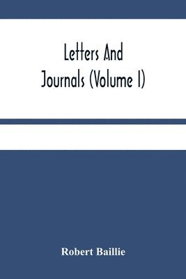 Letters And Journals (Volume I) 1