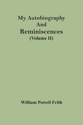 bokomslag My Autobiography And Reminiscences (Volume II)