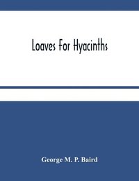 bokomslag Loaves For Hyacinths