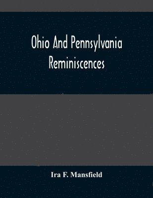 bokomslag Ohio And Pennsylvania Reminiscences