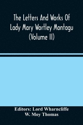 bokomslag Letters And Works Of Lady Mary Wortley Montagu (Volume Ii)