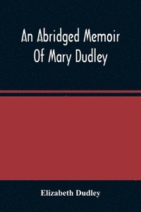 bokomslag Abridged Memoir Of Mary Dudley