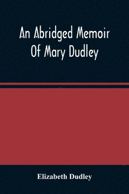 bokomslag Abridged Memoir Of Mary Dudley