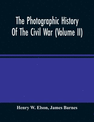 bokomslag Photographic History Of The Civil War (Volume Ii)
