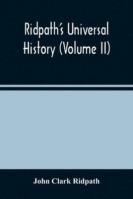 Ridpath'S Universal History (Volume Ii) 1