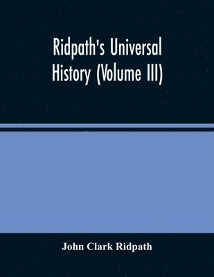 Ridpath'S Universal History