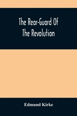 bokomslag The Rear-Guard Of The Revolution