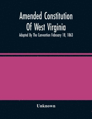 Amended Constitution Of West Virginia 1