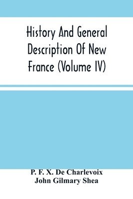 History And General Description Of New France (Volume Iv) 1
