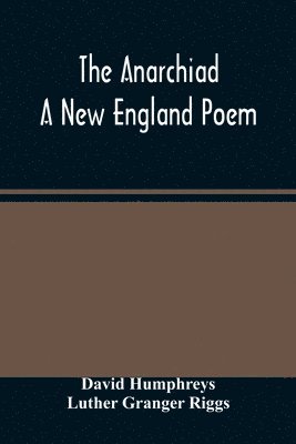 The Anarchiad; A New England Poem 1