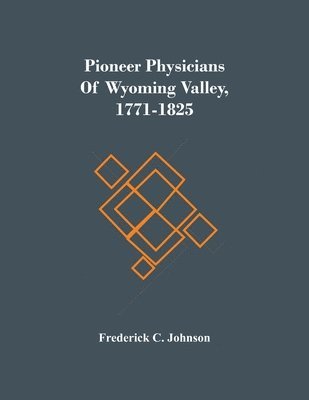 bokomslag Pioneer Physicians Of Wyoming Valley, 1771-1825