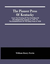 bokomslag The Pioneer Press Of Kentucky