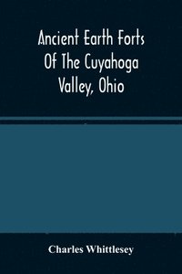 bokomslag Ancient Earth Forts Of The Cuyahoga Valley, Ohio