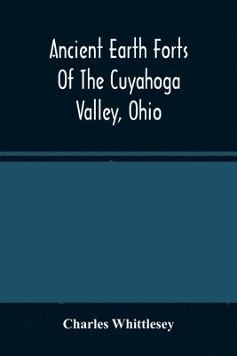 bokomslag Ancient Earth Forts Of The Cuyahoga Valley, Ohio