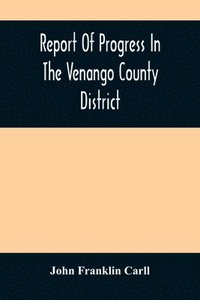 bokomslag Report Of Progress In The Venango County District