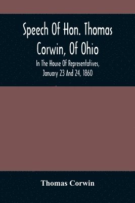 Speech Of Hon. Thomas Corwin, Of Ohio