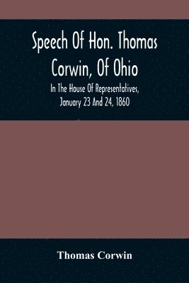 Speech Of Hon. Thomas Corwin, Of Ohio 1