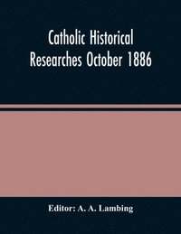 bokomslag Catholic Historical Researches October 1886