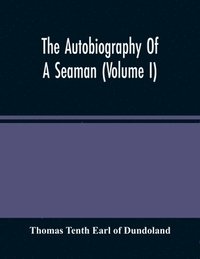 bokomslag The Autobiography Of A Seaman (Volume I)