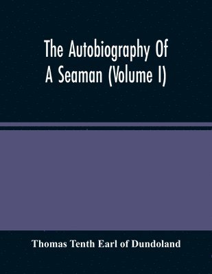 The Autobiography Of A Seaman (Volume I) 1