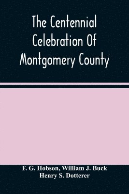 bokomslag The Centennial Celebration Of Montgomery County