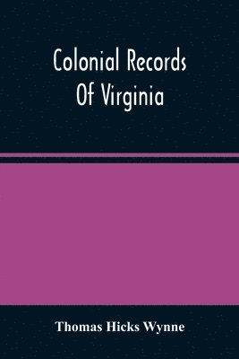 Colonial Records Of Virginia 1