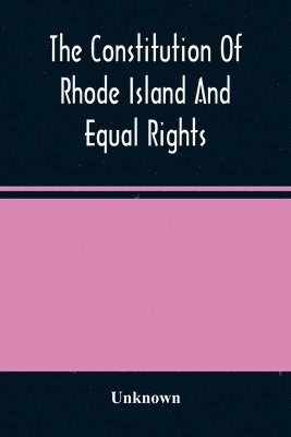 Unknown - Constitution Of Rhode Island And Equal Rights, Häftad