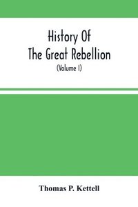 bokomslag History Of The Great Rebellion