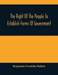 bokomslag The Right Of The People To Establish Forms Of Government