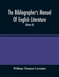 bokomslag The Bibliographer'S Manual Of English Literature