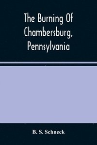 bokomslag The Burning Of Chambersburg, Pennsylvania