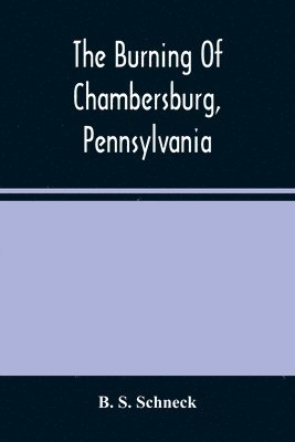 bokomslag The Burning Of Chambersburg, Pennsylvania