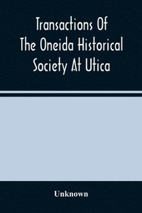 bokomslag Transactions Of The Oneida Historical Society At Utica