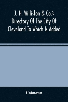 bokomslag J. H. Williston & Co.'S Directory Of The City Of Cleveland To Which Is Added A Bussiness Directory For 1859-60