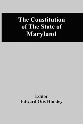 bokomslag Constitution Of The State Of Maryland