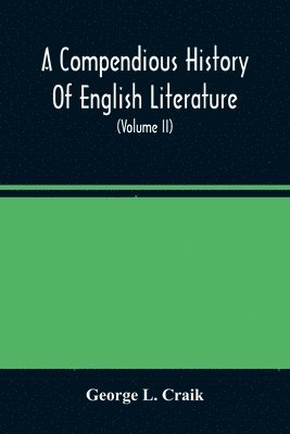bokomslag Compendious History Of English Literature, And Of The English Language, From The Norman Conquest With Numerous Specimens (Volume Ii)