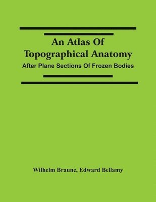 bokomslag An Atlas Of Topographical Anatomy