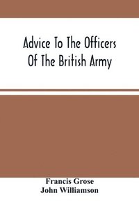 bokomslag Advice To The Officers Of The British Army