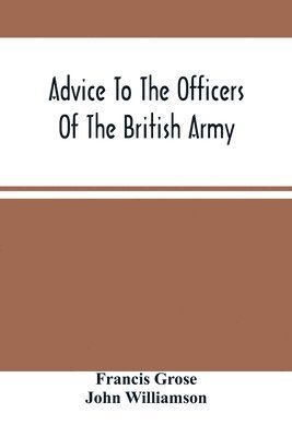Advice To The Officers Of The British Army 1