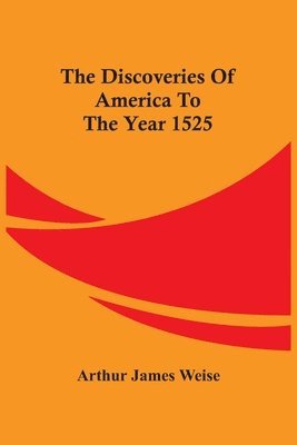 bokomslag Discoveries Of America To The Year 1525