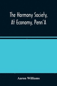 bokomslag The Harmony Society, At Economy, Penn'A