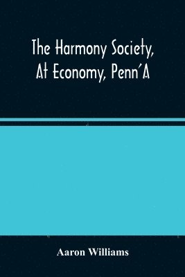 The Harmony Society, At Economy, Penn'A 1